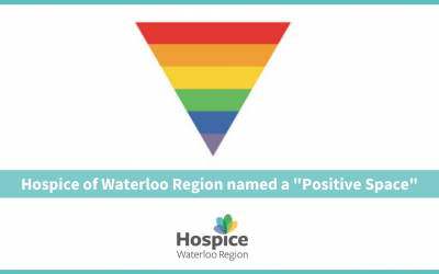 Hospice of Waterloo Region named a “Positive Space”